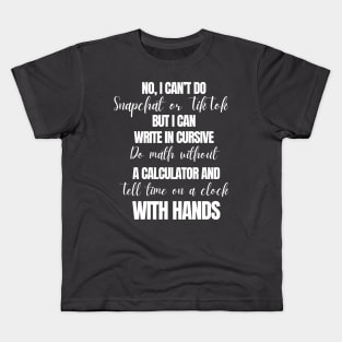 I Can't Do... Kids T-Shirt